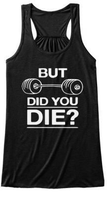 But Did You Die Workout Sayings Tank NL – teejabs
