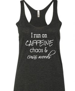 I Run On Caffeine Chaos & Cuss Words Tank Top NL