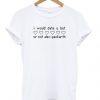 I Would Date U But Ur Not Alex Gaskarth T-shirt| NL