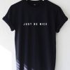 Just be nice T-shirt| NL