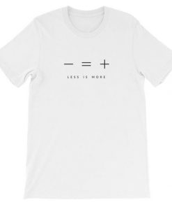 Less is More T-Shirt| NL