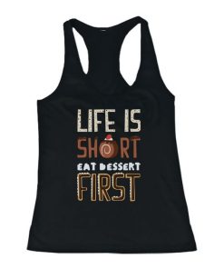 Life is Short Eat Dessert Women's Tank Top NL