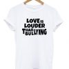 Love Is Louder Than Bullying T-shirt| NL