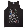 We Are The Kids Your Parent Warned Tanktop NL