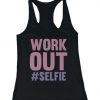 Work Out #Selfie Women’s Funny Work Out Tanktop NL