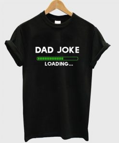 Dad joke loading T-shirt| NL