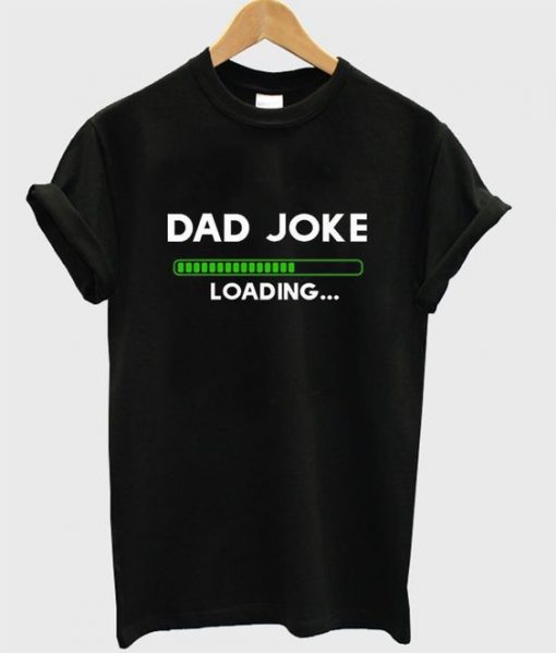 Dad joke loading T-shirt| NL