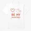 Be My Valentine T-Shirt| NL