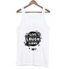 Live Laugh Love Tank Top| Nl