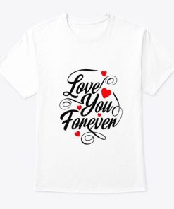 Love You Forever T-Shirt| NL