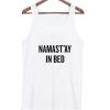 Namast’ay In Bed Tank top| NL