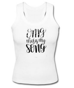 OMG This Is My Song Tank Top| NL