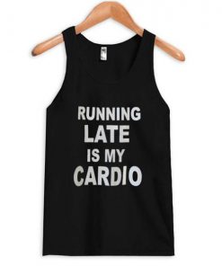 Running late is my cardio tanktop| NL