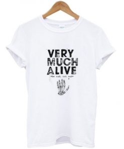 Very Much Alive T shirt| NL