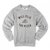 Will Plie For Pizza Slice Sweatshirt|NL