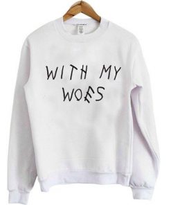 With My Woes Sweatshirt| NL