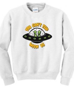 You Can’t Trip With Us Sweatshirt| NL