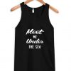 Meet me under the sea Tank Top| NL