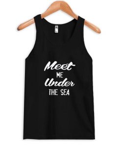 Meet me under the sea Tank Top| NL