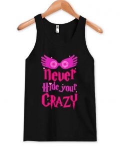 Never hide your crazy Tank Top| NL