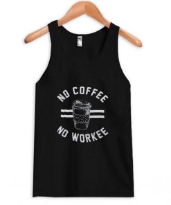 No coffee no workee tanktop| NL