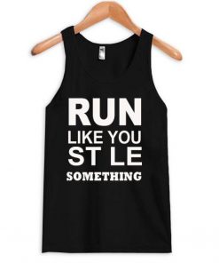 Run like you stole something tanktop| NL