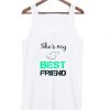 She ‘s my best friend tanktop| NL