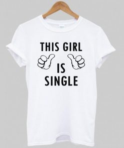 This girl is single T shirt| NL