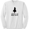 We’re all mad here sweatshirt| NL