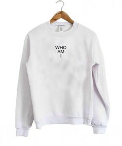 Who am i sweatshirt| NL