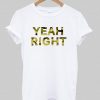 Yeah right T shirt| NL