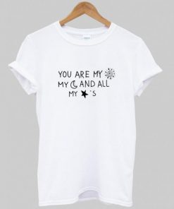 You are my sun my moon and all my stars tshirt| NL