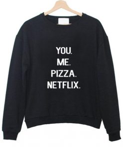 You me pizza netflix sweatshirt| NL