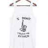 I dont trust me either tanktop| NL