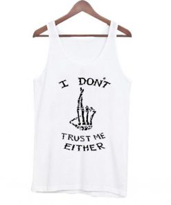 I dont trust me either tanktop| NL