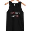 I like naps and you Tank Top| NL