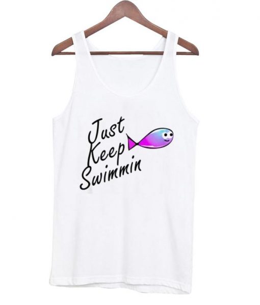 Just Keep Swimmin tanktop| NL