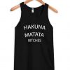 Hakuna matata bitches Tank Top| NL