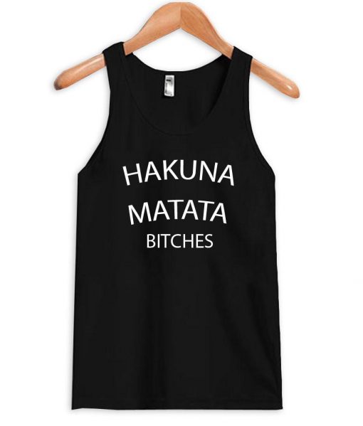 Hakuna matata bitches Tank Top| NL