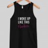 I woke up like this flawless tanktop| NL