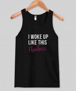 I woke up like this flawless tanktop| NL