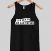 I'ts fun to do bad thing Tank top| NL