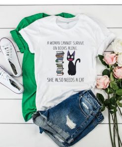 A Woman Cannot Survive n Books Alone a Cat t shirt RF