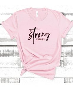 Be Strong t shirt RF