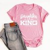 Daughter of the King t shirt RF