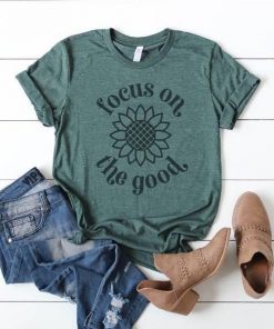 Focus On The Good t shirt RF