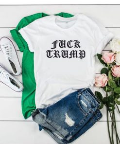 Fuck Trump Old English Font t shirt RF