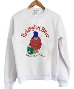 Paddington Bear Most Famous Bear In The World sweatshirt RF