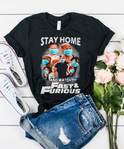 Quarantine Stay home and watch Fast Furious t shirt RF