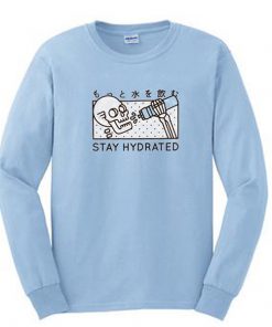 Stay Hydrated Skull sweatshirt RF